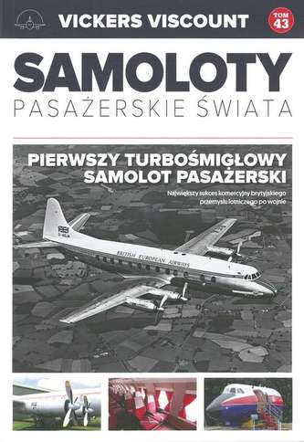VICKERS VISCOUNT SAMOLOTY PASAŻERSKIE ŚWIATA TOM 43