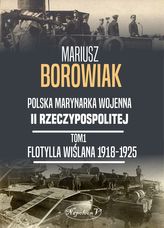 FLOTYLLA WIŚLANA 1918-1925 POLSKA MARYNARKA WOJENNA II RZECZYPOSPOLITEJ