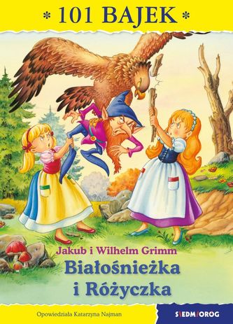 BIAŁOSNIEŻKA I RÓŻYCZKA 101 BAJEK BIAŁOSNIEŻKA I RÓŻYCZKA 101 BAJEK