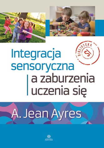 INTEGRACJA SENSORYCZNA A ZABURZENIA UCZENIA SIĘ HARMONIA