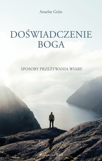 DOŚWIADCZENIE BOGA SPOSOBY PRZEŻYWANIA WIARY WYD. 2