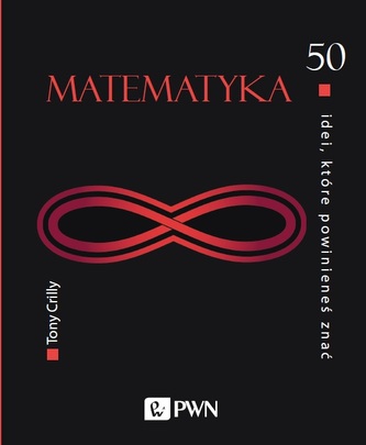 50 IDEI KTÓRE POWINIENEŚ ZNAĆ MATEMATYKA 50 IDEI KTÓRE POWINIENEŚ ZNAĆ MATEMATYKA