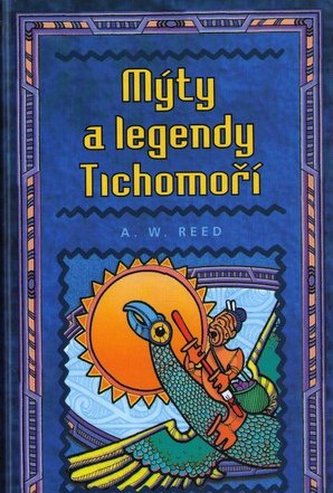 Mýty a legendy Tichomoří (A. W Reed, 2002)