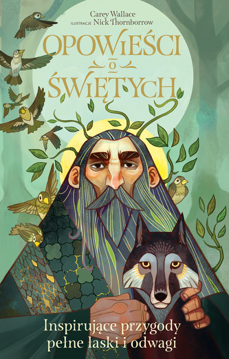 OPOWIEŚCI O ŚWIĘTYCH INSPIRUJĄCE PRZYGODY PEŁNE ŁASKI I ODWAGI