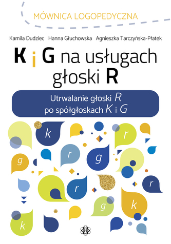 K I G NA USŁUGACH GŁOSKI R. UTRWALANIE GŁOSKI R PO SPÓŁGŁOSKACH K I G K I G NA USŁUGACH GŁOSKI R. UTRWALANIE GŁOSKI R PO SPÓŁGŁOSKACH K I G