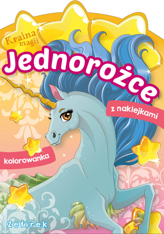 Jednorożce. Zefirek. Kraina magii