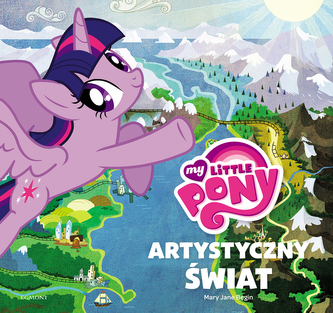 JAK POWSTAŁ ŚWIAT KUCYKÓW MY LITTLE PONY