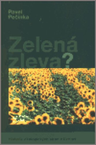 Zelená zleva? : historie ekologických stran v Evropě (Pavel Pečínka, 2002)