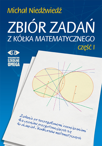Zbiór zadań z kółka matematycznego Zbiór zadań z kółka matematycznego