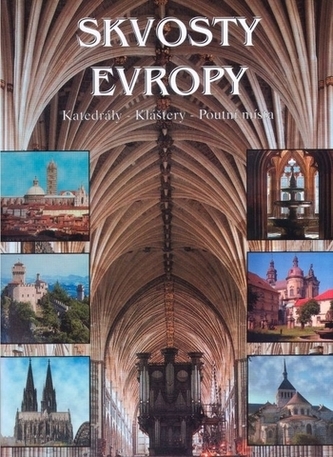 Skvosty Evropy : katedrály, kláštery, poutní místa (Artur Altenberg, 2002)