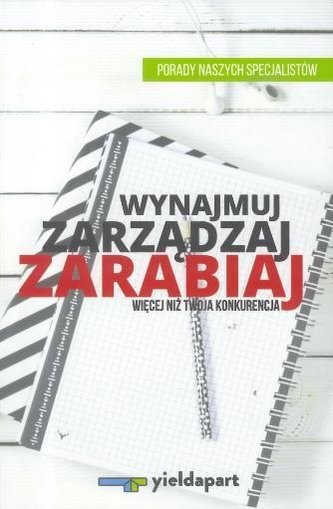 Wynajmuj, zarządzaj, zarabiaj więcej niż Twoja...