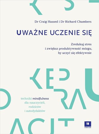 Uważne uczenie się. Zredukuj styres i zwiększ... Uważne uczenie się. Zredukuj styres i zwiększ...