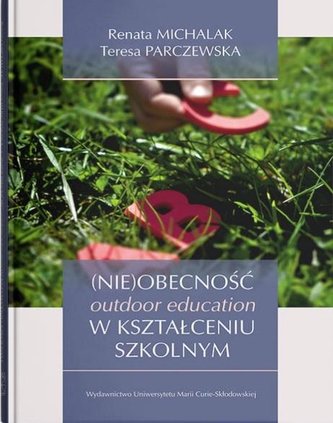 (Nie)obecność outdoor education w kształceniu... (Nie)obecność outdoor education w kształceniu...