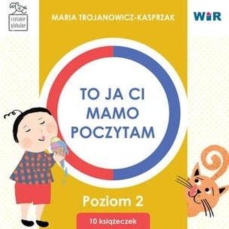 To ja ci, mamo, poczytam. Poziom 2 BOX To ja ci, mamo, poczytam. Poziom 2 BOX
