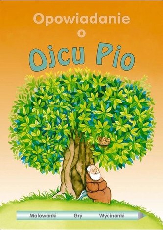 Opowiadanie o Ojcu Pio Opowiadanie o Ojcu Pio