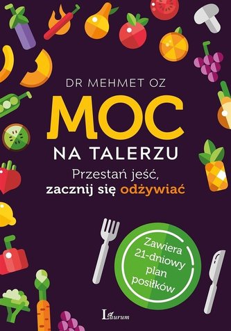 Moc na talerzu.Przestań jeść, zacznij się odżywiać