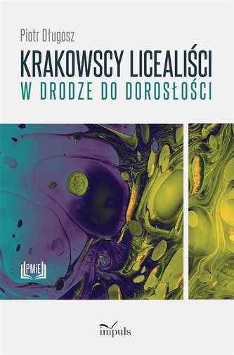 Krakowscy licealiści w drodze do dorosłości Krakowscy licealiści w drodze do dorosłości