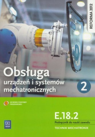 Obsługa urządzeń i systemów mech. cz.2 Kwal.E.18.2 Obsługa urządzeń i systemów mech. cz.2 Kwal.E.18.2