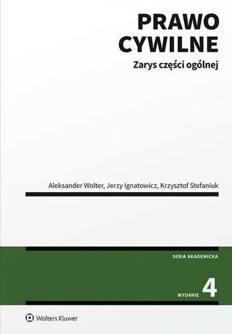 Prawo cywilne. Zarys części ogólnej wyd.4 Prawo cywilne. Zarys części ogólnej wyd.4