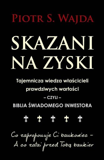 Skazani na zyski. Tajemnicza wiedza właścicieli...