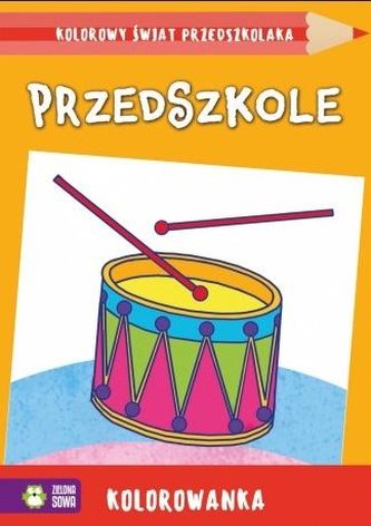 Kolorowy świat przedszkolaka. Przedszkole Kolorowy świat przedszkolaka. Przedszkole