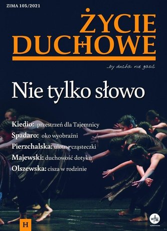 Życie Duchowe 105/2021 (Zima) Nie tylko słowo