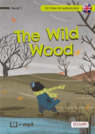 Czytam po angielsku. The Wild Wood. Level 1 Czytam po angielsku. The Wild Wood. Level 1