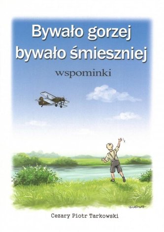 Bywało gorzej, bywało smieszniej. Wspominki Bywało gorzej, bywało smieszniej. Wspominki