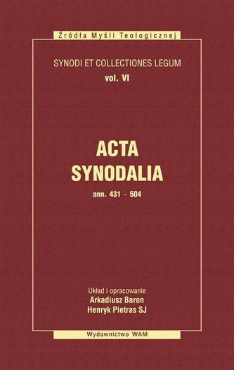Acta Synodalia  T.VI - od 431 do 504 roku Acta Synodalia  T.VI - od 431 do 504 roku