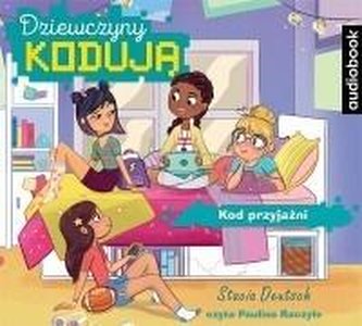 Dziewczyny kodują T.1 Kod przyjaźni. Audiobook
