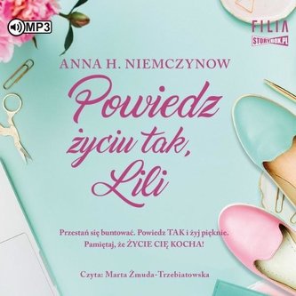 Powiedz życiu tak, Lili audiobook Powiedz życiu tak, Lili audiobook