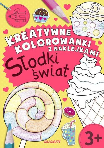 Kreatywne kolorowanki. Słodki świat