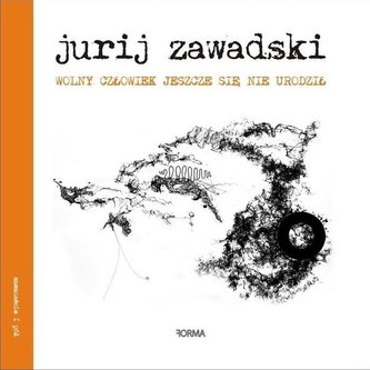 Wolny człowiek jeszcze się nie urodził Wolny człowiek jeszcze się nie urodził