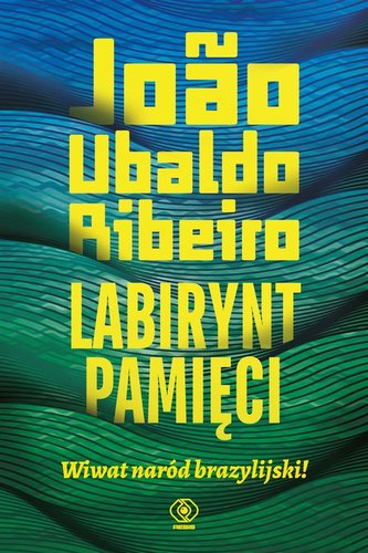 Labirynt pamięci. Wiwat naród brazylijski! Labirynt pamięci. Wiwat naród brazylijski!