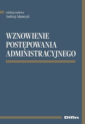 Wznowienie postępowania administracyjnego Wznowienie postępowania administracyjnego
