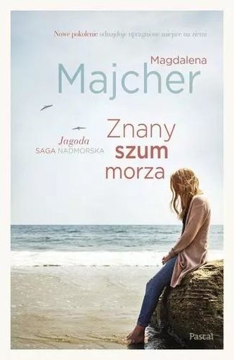 Saga nadmorska Znany szum morza. Saga nadmorska Znany szum morza.