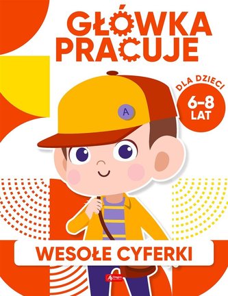 Główka pracuje. Wesołe cyferki Główka pracuje. Wesołe cyferki