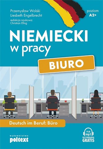 Niemiecki w pracy: biuro. Poziom A2+ Niemiecki w pracy: biuro. Poziom A2+