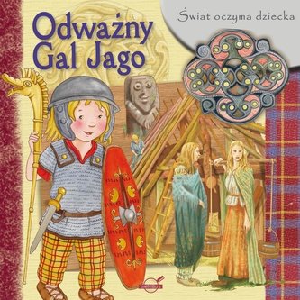 Świat oczyma dziecka. Odważny Gal Jago