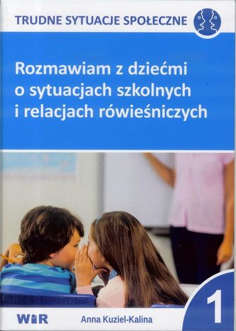 Rozmawiam z dziećmi o sytuacjach szkolnych... cz,1 Rozmawiam z dziećmi o sytuacjach szkolnych... cz,1