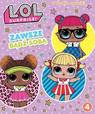 L.O.L. Surprise! Zawsze bądź sobą L.O.L. Surprise! Zawsze bądź sobą