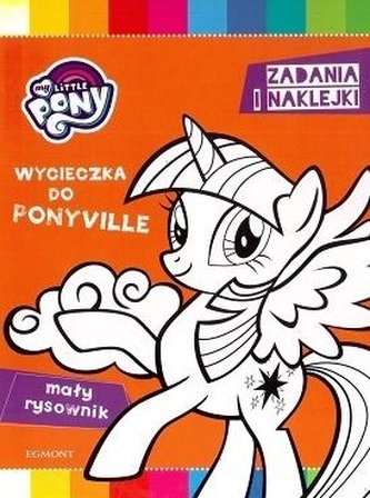 My Little Pony. Zadania i naklejki. Mały rysownik