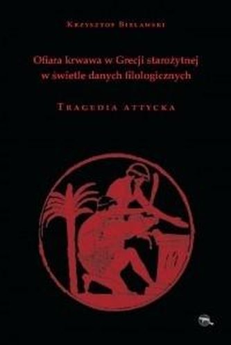 Ofiara krwawa w Grecji starożytnej. Tragedia... Ofiara krwawa w Grecji starożytnej. Tragedia...