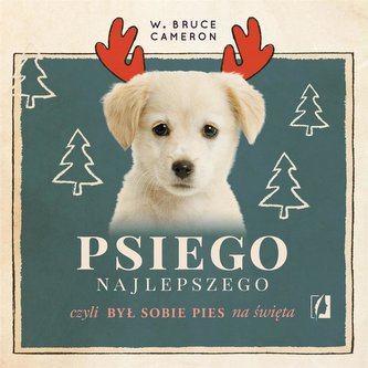 Psiego najlepszego. Audiobook Psiego najlepszego. Audiobook