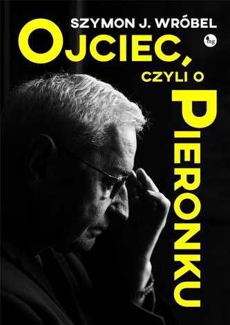 Ojciec, czyli o Pieronku Ojciec, czyli o Pieronku