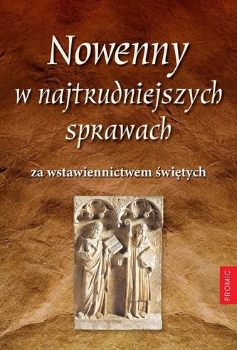 Nowenny w najtrudniejszych sprawach Nowenny w najtrudniejszych sprawach