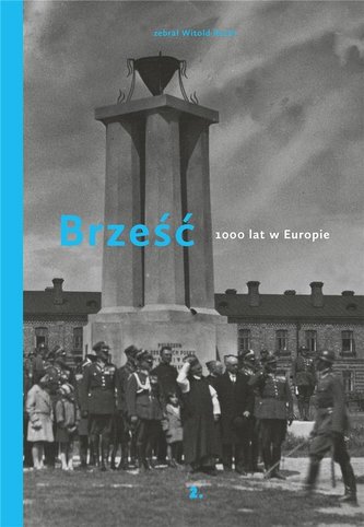 Brześć. 1000 lat w Europie