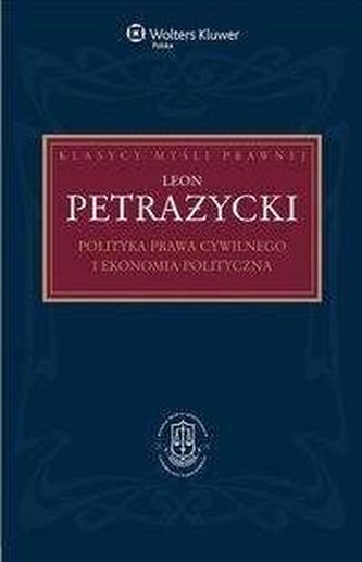 Polityka prawa cywilnego i ekonomia polityczna Polityka prawa cywilnego i ekonomia polityczna