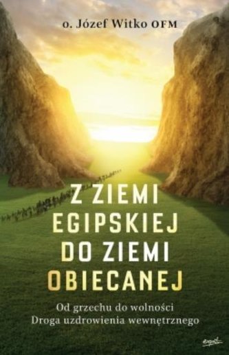 Z ziemi egipskiej do ziemi obiecanej Z ziemi egipskiej do ziemi obiecanej