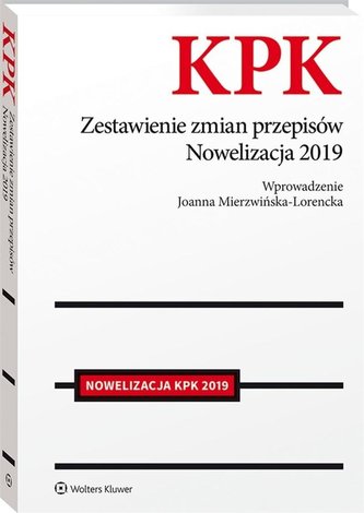 KPK. Zestawienie zmian przepisów. Nowelizacja 2019 KPK. Zestawienie zmian przepisów. Nowelizacja 2019